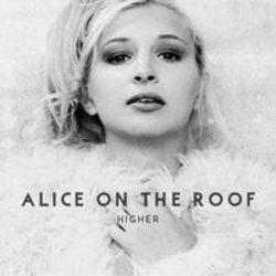 Découper gratuitement les chansons Alice on the roof en ligne.